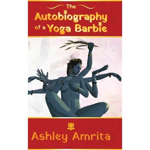 The Autobiography of a Yoga Barbie - Hardcover