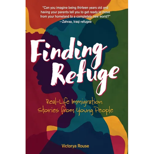 Finding Refuge: Real-Life Immigration Stories from Young People - Paperback