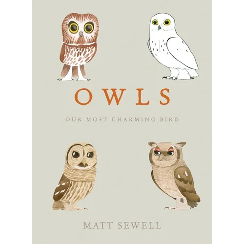 Owls: Our Most Charming Bird - Hardcover