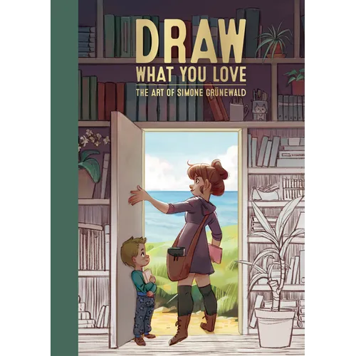 Draw What You Love: The Art of Simone Grünewald - Hardcover