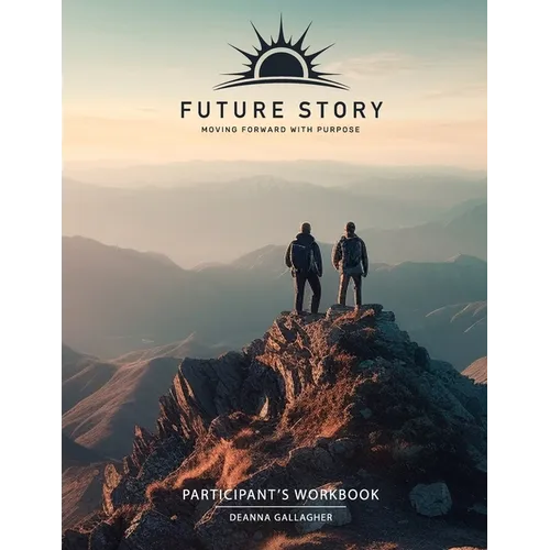 Future Story: Moving Forward with Purpose - Paperback
