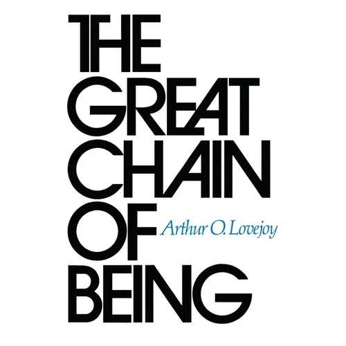 The Great Chain of Being: A Study of the History of an Idea - Paperback