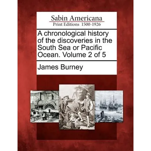 A chronological history of the discoveries in the South Sea or Pacific Ocean. Volume 2 of 5 - Paperback