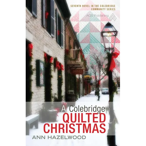 Colebridge Quilted Christmas: Colebridge Community Series Book 7 of 7 - Paperback
