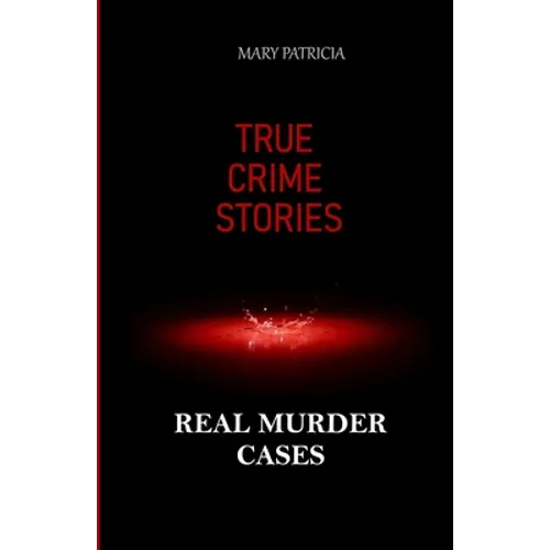 True Crime Stories: Real Murder Cases - Paperback