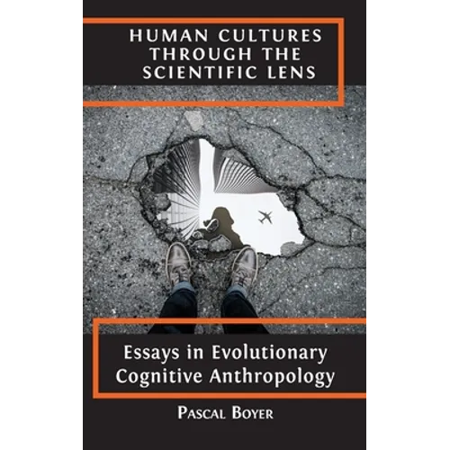 Human Cultures through the Scientific Lens: Essays in Evolutionary Cognitive Anthropology - Hardcover