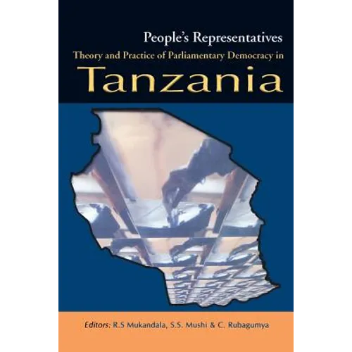 People's Representatives. Theory and Practice of Parliamentary Democracy in Tanzania - Paperback