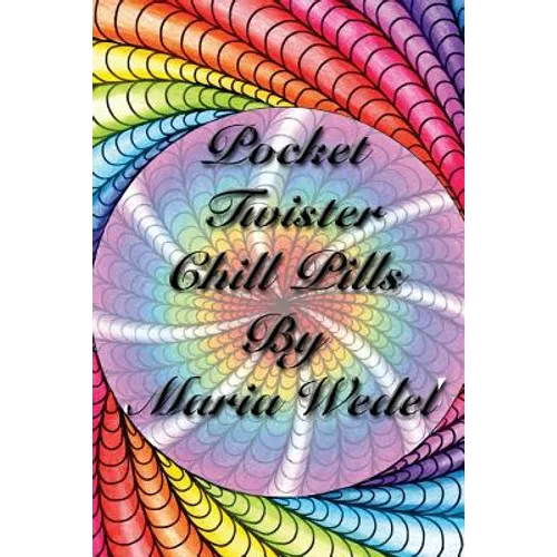 Pocket Twister Chill Pills: Adult Coloring Twister Chill Pills to bring along ! - Paperback