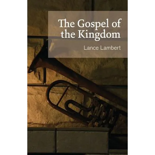 The Gospel of the Kingdom - Paperback