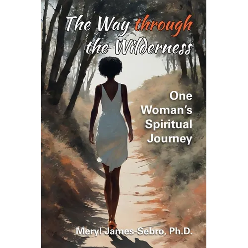 The Way through the Wilderness: One Woman's Spiritual Journey - Paperback