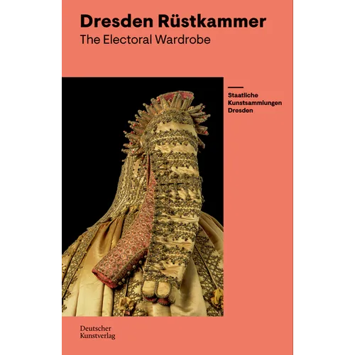 The Electoral Wardrobe: Guide to the Dresden Rüstkammer - Paperback