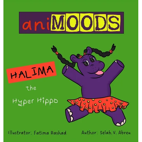 Animoods: Halima the Hyper Hippo - Hardcover