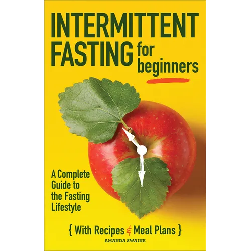 Intermittent Fasting for Beginners: A Complete Guide to the Fasting Lifestyle - Paperback