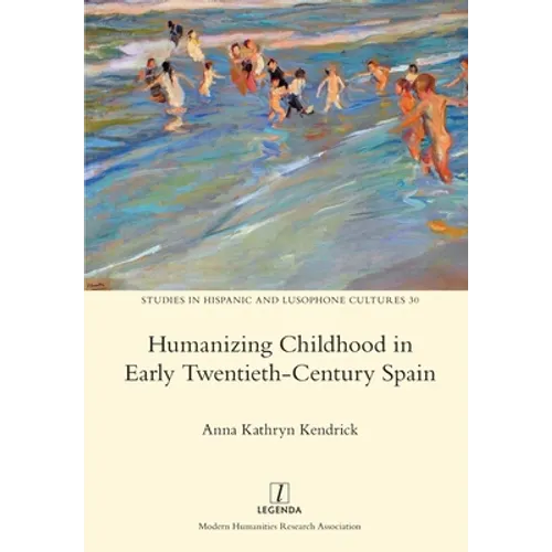 Humanizing Childhood in Early Twentieth-Century Spain - Paperback