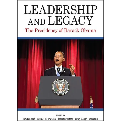 Leadership and Legacy: The Presidency of Barack Obama - Paperback