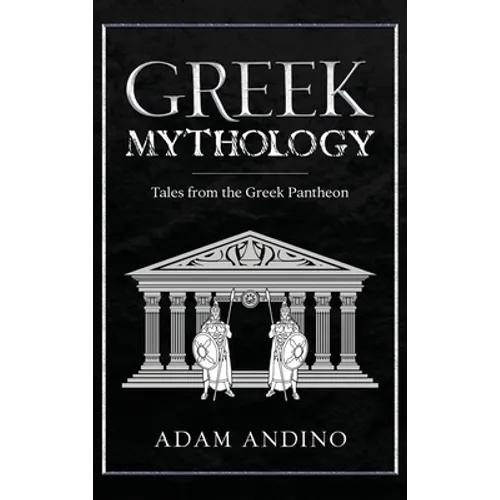 Greek Mythology: Tales from the Greek Pantheon - Hardcover