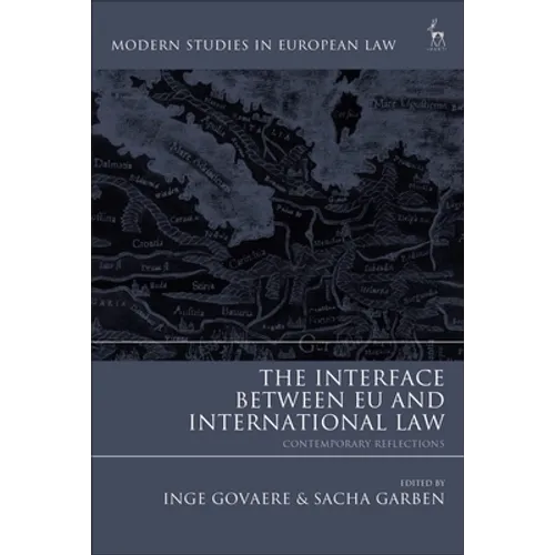 The Interface Between EU and International Law: Contemporary Reflections - Paperback