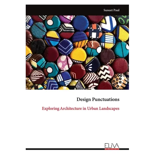 Design Punctuations: Exploring Architecture in Urban Landscapes - Paperback