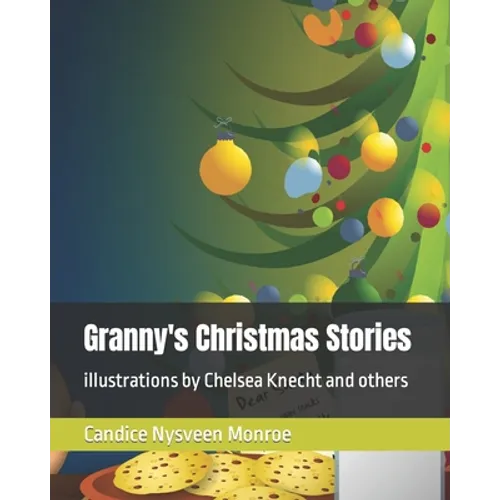 Granny's Christmas Stories: illustrations by Chelsea Knecht and others - Paperback