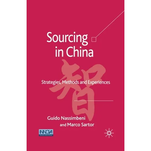 Sourcing in China: Strategies, Methods and Experiences - Paperback