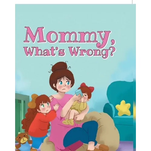 Mommy, What's Wrong? - Hardcover
