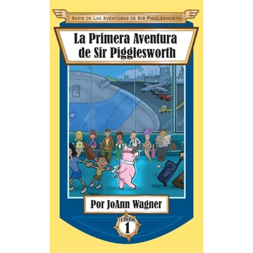 La Primera Aventura de Sir Pigglesworth - Hardcover