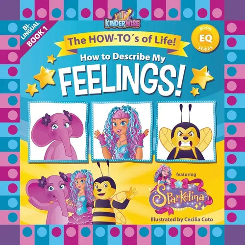 HOW TO DESCRIBE MY FEELINGS featuring Sparkelina: The How-To's of Life! (EQ Book Series) by Kinderwise - Paperback