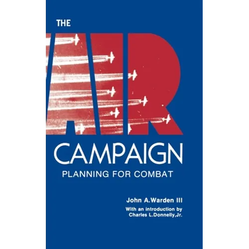 The Air Campaign: Planning for Combat - Hardcover