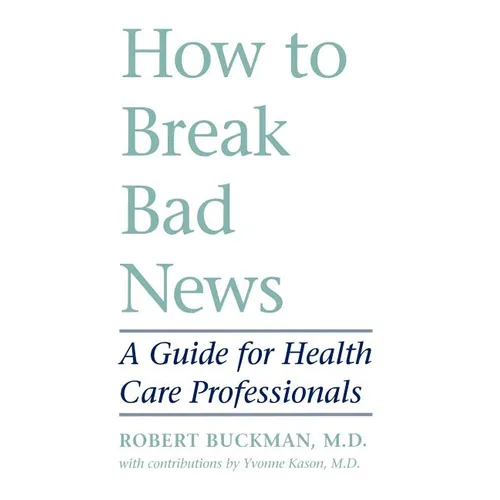 How to Break Bad News: A Guide for Health Care Professionals - Paperback