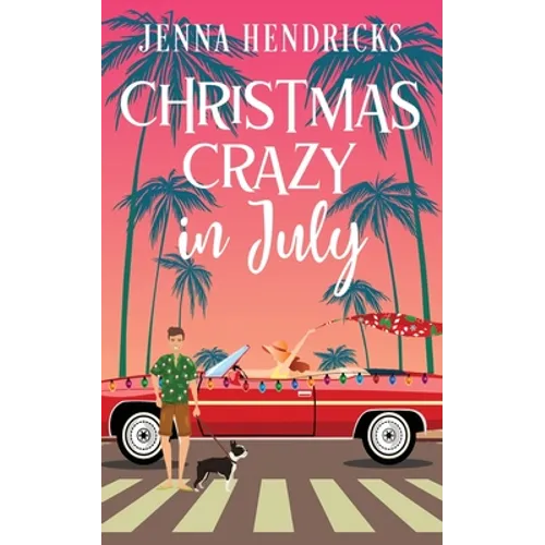 Christmas Crazy in July: Christmas Only Comes Once A Year - Paperback