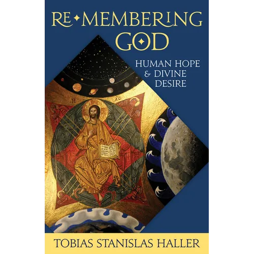 Re-Membering God: Human Hope and Divine Desire - Paperback