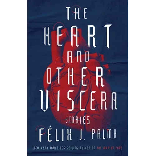 The Heart and Other Viscera: Stories - Paperback