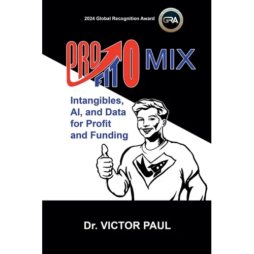 Profitomix: Intangibles, AI and Data For Profit and Funding - Paperback