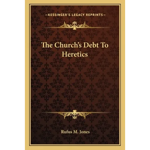 The Church's Debt To Heretics - Paperback