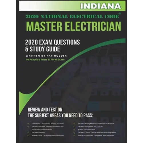 Indiana 2020 Master Electrician Exam Questions and Study Guide: 400+ Questions for study on the 2020 National Electrical Code - Paperback