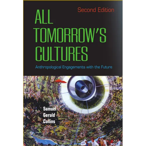All Tomorrow's Cultures: Anthropological Engagements with the Future - Paperback