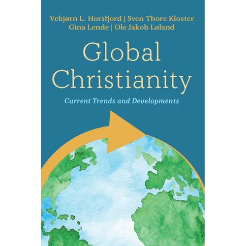 Global Christianity: Current Trends and Developments - Paperback