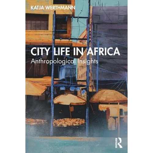 City Life in Africa: Anthropological Insights - Paperback