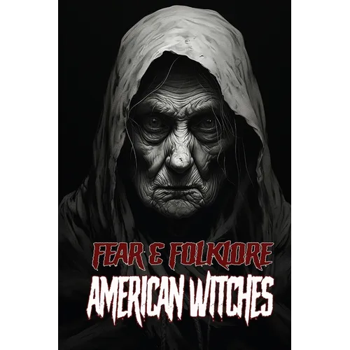 Fear & Folklore: American Witches - Paperback