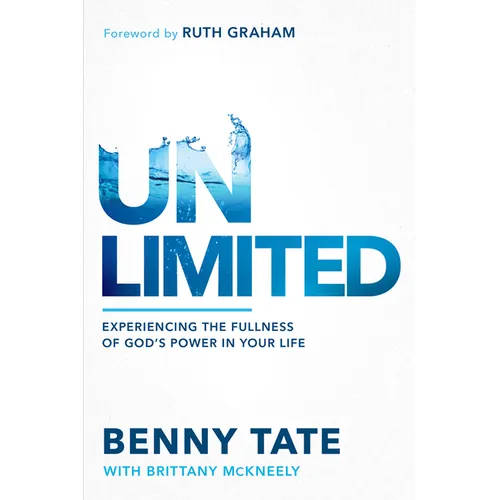 Unlimited: Experiencing the Fullness of God's Power in Your Life - Paperback