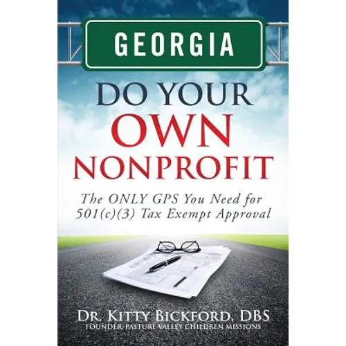 Georgia Do Your Own Nonprofit: The ONLY GPS You Need for 501c3 Tax Exempt Status - Paperback