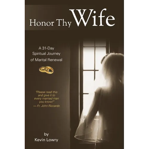 Honor Thy Wife: A 31-Day Spiritual Journey of Marital Renewal - Paperback