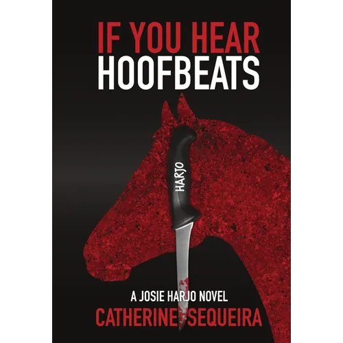 If You Hear Hoofbeats: A Josie Harjo Novel - Hardcover