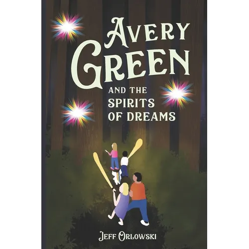 Avery Green And The Spirits Of Dreams: A Brave Girl Takes On An Evil Queen - Paperback