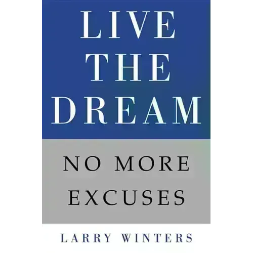 Live the Dream: No More Excuses - Hardcover