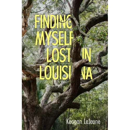 Finding Myself Lost in Louisiana (Hardback) - Hardcover