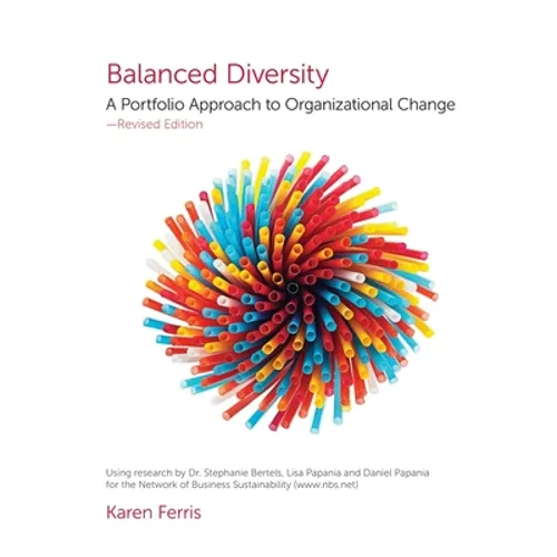 Balanced Diversity: A Portfolio Approach to Organizational Change - Paperback