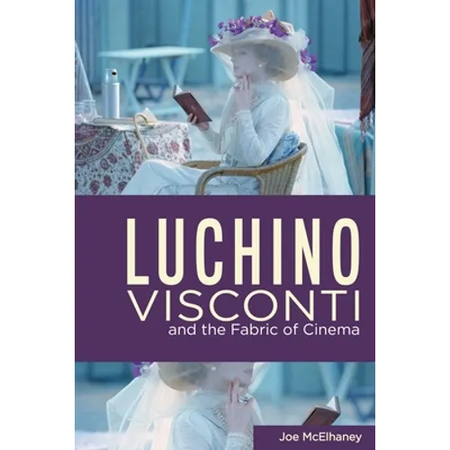 Luchino Visconti and the Fabric of Cinema - Paperback