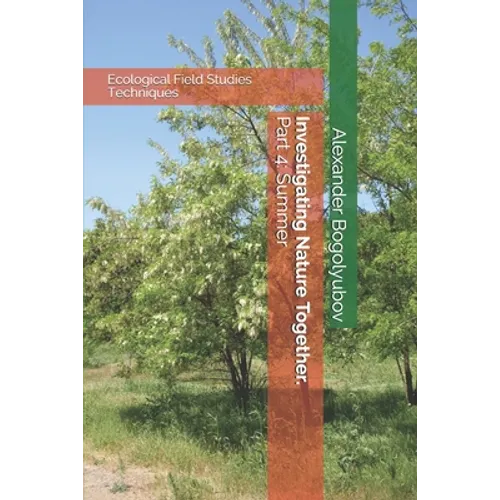 Investigating Nature Together. Part 4: Summer: Ecological Field Studies Techniques - Paperback