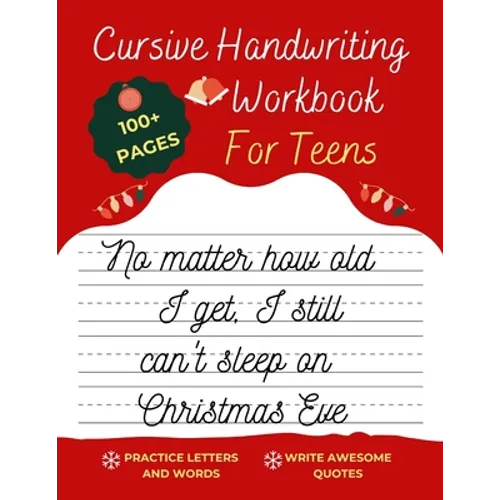 Cursive Handwriting Workbook For Teens Christmas Edition: A beginning cursive writing practice workbook for teens and adults (Cursive Tracing Book. Cu - Paperback